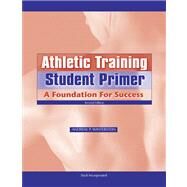 Athletic Training Student Primer A Foundation for Success by Winterstein, Andrew P., 9781556428043