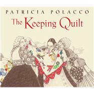 The Keeping Quilt The Original Classic Edition by Polacco, Patricia; Polacco, Patricia, 9781665948043