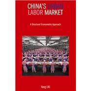 China's Urban Labor Market by Liu, Yang, 9789888208043