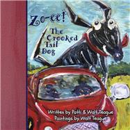 Zo-ee! The Crooked Tail Dog by Teague, Patti; Teague, Walt, 9798350938043