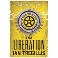 The Liberation by Ian Tregillis, 9780316248044
