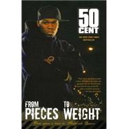 From Pieces to Weight Once Upon a Time in Southside Queens by 50 Cent; Ex, Kris, 9780743488044