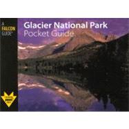 Glacier National Park Pocket Guide by Gildart, Jane; Gildart, Jane, 9780762748044