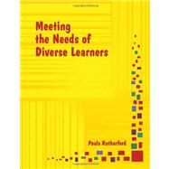 Meeting the Needs of Diverse Learners by Rutherford, Paula, 9780979728044