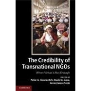 The Credibility of Transnational NGOs by Gourevitch, Peter A.; Lake, David A.; Stein, Janice Gross, 9781107018044