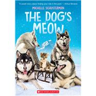 The Dog's Meow by Schusterman, Michelle, 9781338618044
