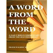 A Word from the Word by Walker, Frank, 9781456428044