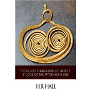 The Oldest Civilization of Greece by Hall, H. R., 9781502338044