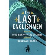 The Last Englishmen by Baker, Deborah, 9781555978044