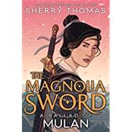 The Magnolia Sword by Thomas, Sherry, 9781620148044