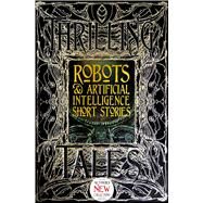 Robots & Artificial Intelligence Short Stories by Flame Tree Publishing; Dormehl, Luke, 9781786648044