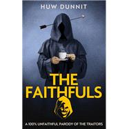 The Faithfuls by Huw Dunnit, 9780349148045