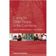 Caring for Older People in the Community by Hudson, Angela; Moore, Lesley, 9780470518045