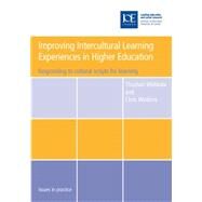 Improving Intercultural Learning Experiences in Higher Education : Responding to Cultural Scripts for Learning by Welikala, Thushari; Watkins, Chris, 9780854738045