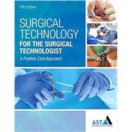 Bundle: Surgical Technology for the Surgical Technologist: A Positive Care Approach, 5th + MindTap Surgical Technology, 4 term (24 months) Printed Access Card by Association of Surgical Technologists, 9781337548045