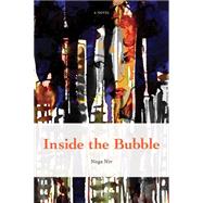Inside the Bubble by Niv, Noga; Rubin, Riva; Niv, Sharon, 9781941758045