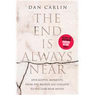 The End Is Always Near by Carlin, Dan, 9780062868046