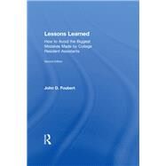 Lessons Learned: How to Avoid the Biggest Mistakes Made by College Resident Assistants by Foubert; John D., 9780415538046