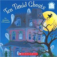 Ten Timid Ghosts by O'Connell, Jennifer; O'Connell, Jennifer, 9780439158046