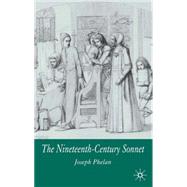 The Nineteenth Century Sonnet by Phelan, Joseph, 9781403938046