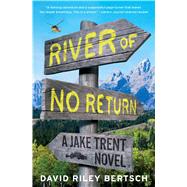 River of No Return by Bertsch, David Riley, 9781451698046