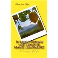 If Life Throws You Lemons, Make Lemonade! by Hope, Olivia Jane, 9781514128046