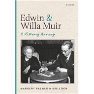 Edwin and Willa Muir A Literary Marriage by McCulloch, Margery Palmer, 9780192858047