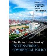 The Oxford Handbook of International Commercial Policy by Kreinin, Mordechai E.; Plummer, Michael G., 9780195378047