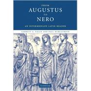 From Augustus to Nero: An Intermediate Latin Reader by Garrett G. Fagan , Paul Murgatroyd, 9780521528047