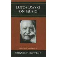 Lutoslawski on Music by Skowron, Zbigniew, 9780810848047