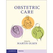 Obstetric Care by Olsen, Martin, 9781107158047