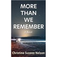 More Than We Remember by Nelson, Christina Suzann, 9781432878047