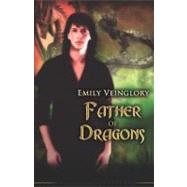 Father of Dragons by Veinglory, Emily, 9781599988047