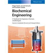Biochemical Engineering A Textbook for Engineers, Chemists and Biologists by Katoh, Shigeo; Horiuchi, Jun-ichi; Yoshida, Fumitake, 9783527338047