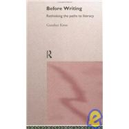 Before Writing: Rethinking the Paths to Literacy by Kress,Gunther, 9780415138048