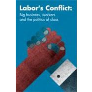 Labor's Conflict: Big Business, Workers and the Politics of Class by Tom Bramble , Rick Kuhn, 9780521138048