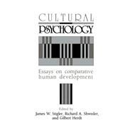 Cultural Psychology: Essays on Comparative Human Development by Edited by James W. Stigler , Richard A. Schweder , Gilbert Herdt, 9780521378048
