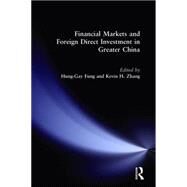 Financial Markets and Foreign Direct Investment in Greater China by Zhang; Yahong, 9780765608048
