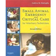 Small Animal Emergency and Critical Care for Veterinary Technicians by Battaglia, Andrea M., 9781416028048
