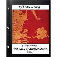 The Red Book of Animal Stories by Lang, Andrew; Ford, H. J., 9781523708048