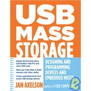 USB Mass Storage Designing and Programming Devices and Embedded Hosts by Axelson, Jan, 9781931448048