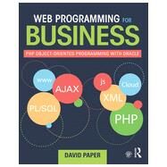 Web Programming for Business: PHP object-oriented programming with Oracle by Paper; David, 9780415818049
