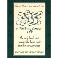 Calligraphy in Ten Easy Lessons by Winters, Eleanor; Lico, Laurie E., 9780486418049