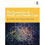 The Economics of Health and Health Care by Folland; Sherman, 9781138208049