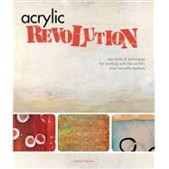 Acrylic Revolution by Reyner, Nancy, 9781581808049