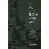 The Sea and the Second World War by Faulkner, Marcus; Patalano, Alessio; Goldrick, James (CON); Mawdsley, Evan (CON); Zimm, Alan D. (CON), 9781949668049