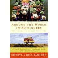 Around the World in 80 Dinners by Jamison, Bill; Jamison, Cheryl Alters, 9780061738050