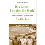 How Soccer Explains the World,Foer, Franklin,9780061978050