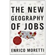 The New Geography of Jobs by Moretti, Enrico, 9780544028050