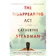 The Disappearing Act A Novel by Steadman, Catherine, 9780593158050
